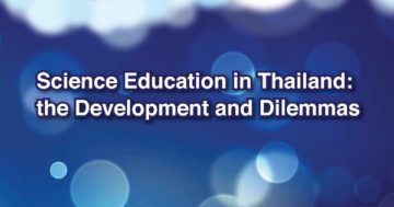 Science Education in Thailand : the Development and Dilemmas